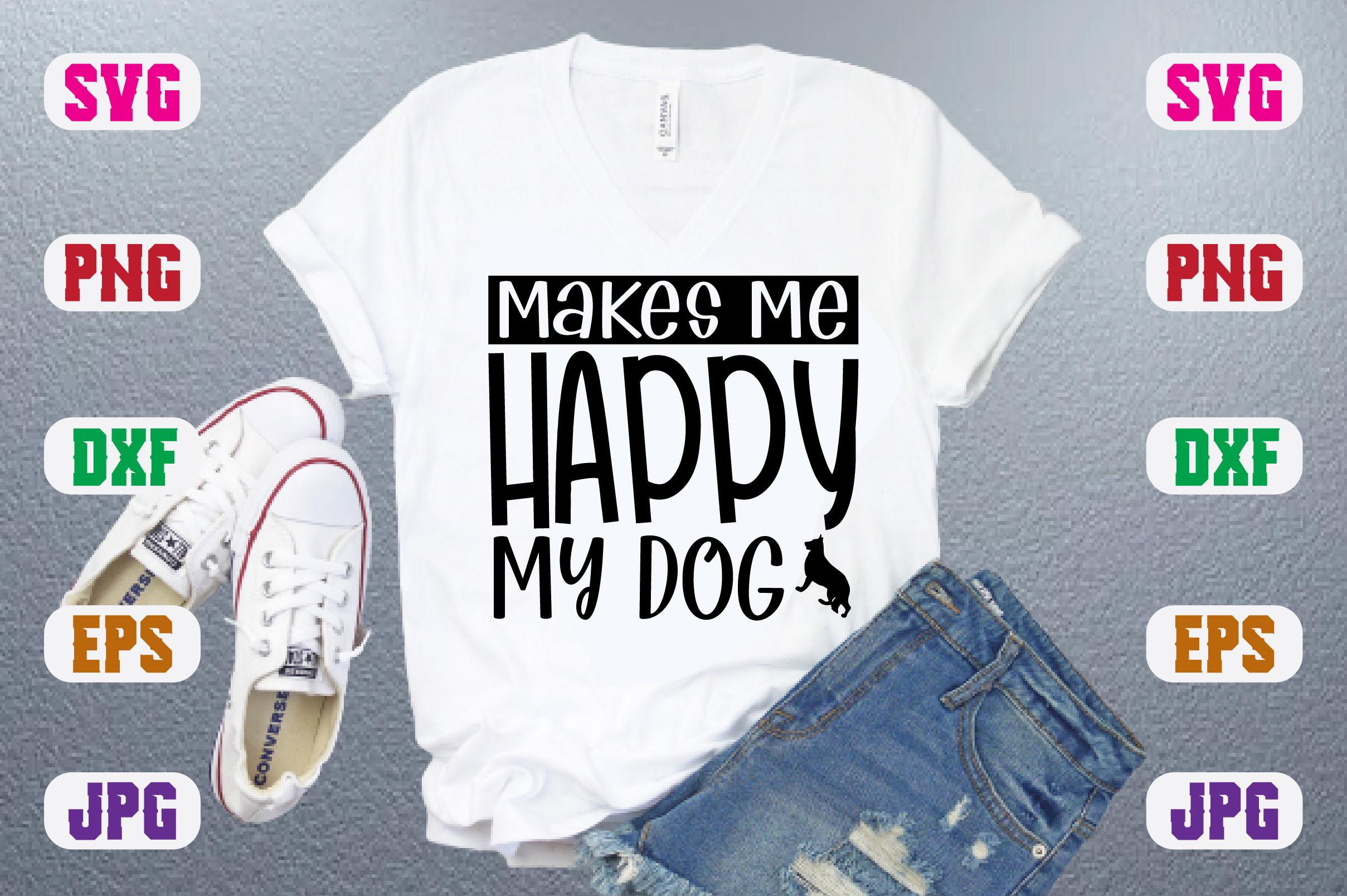 My Dog Makes Me Happy