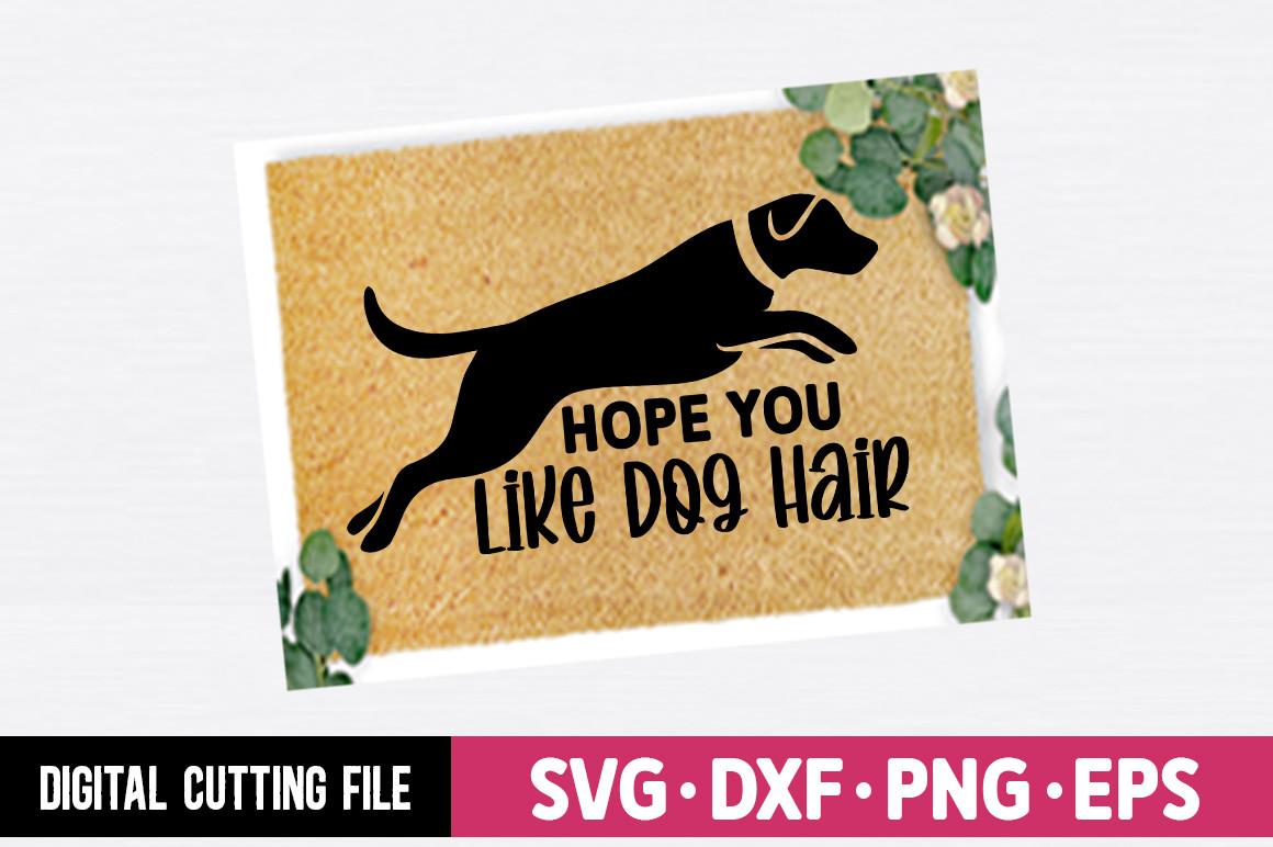 Hope You Like Dog Hair SVG