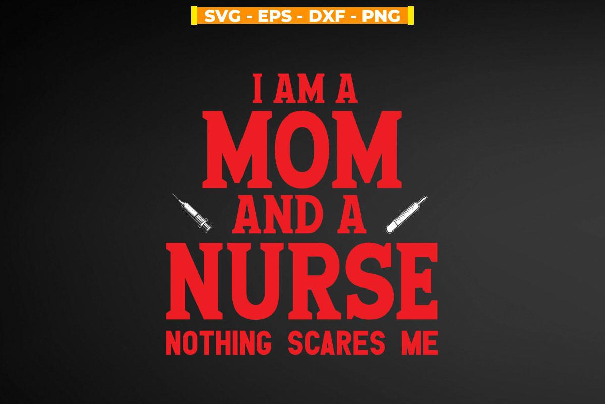 I Am a Mom and a Nurse Nothing Scares