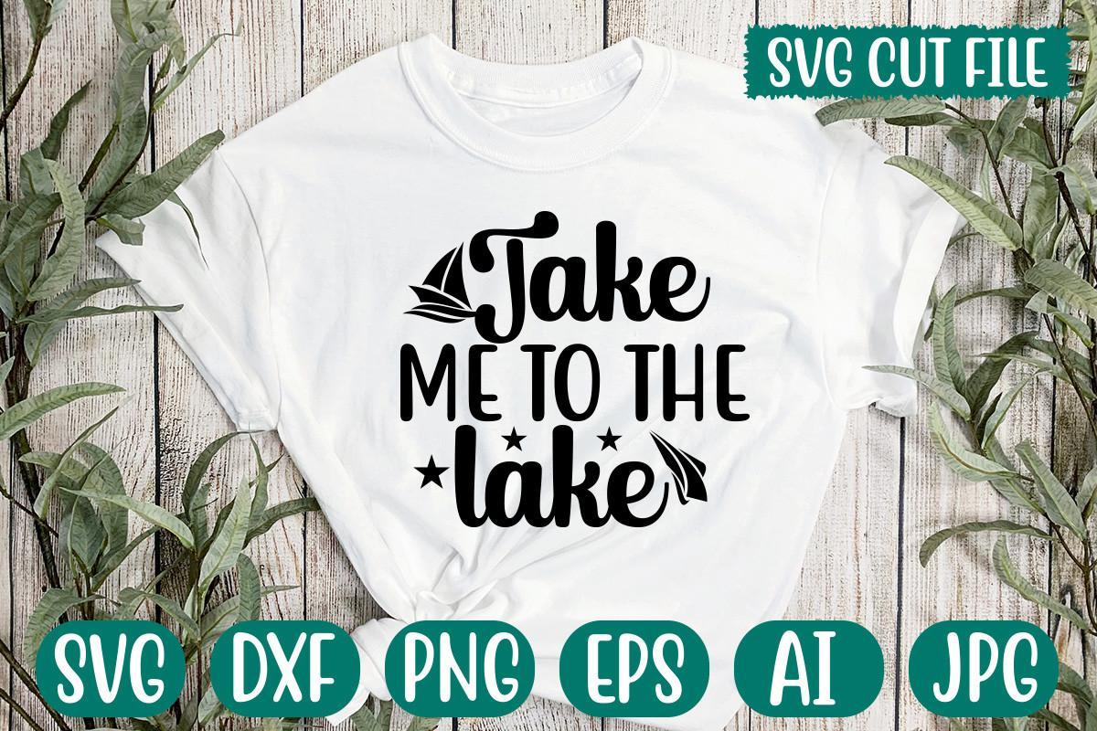 Take Me to the Lake Svg Cut File