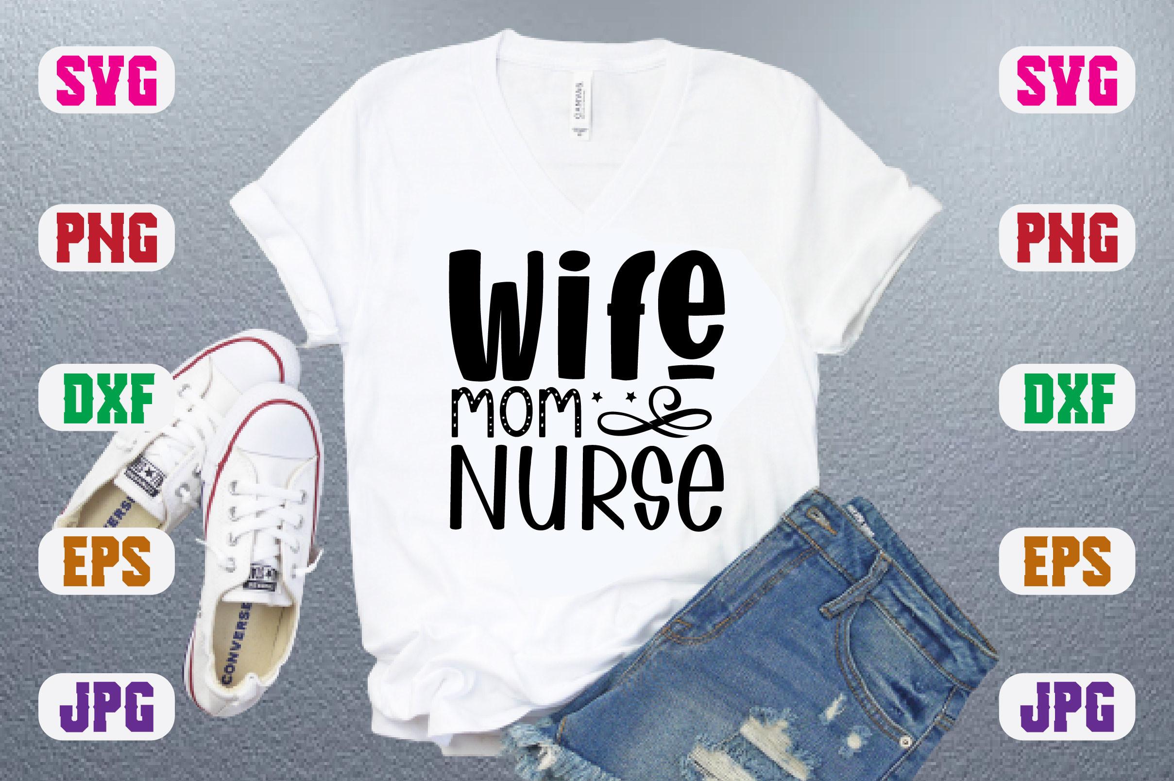 Wife Mom Nurse