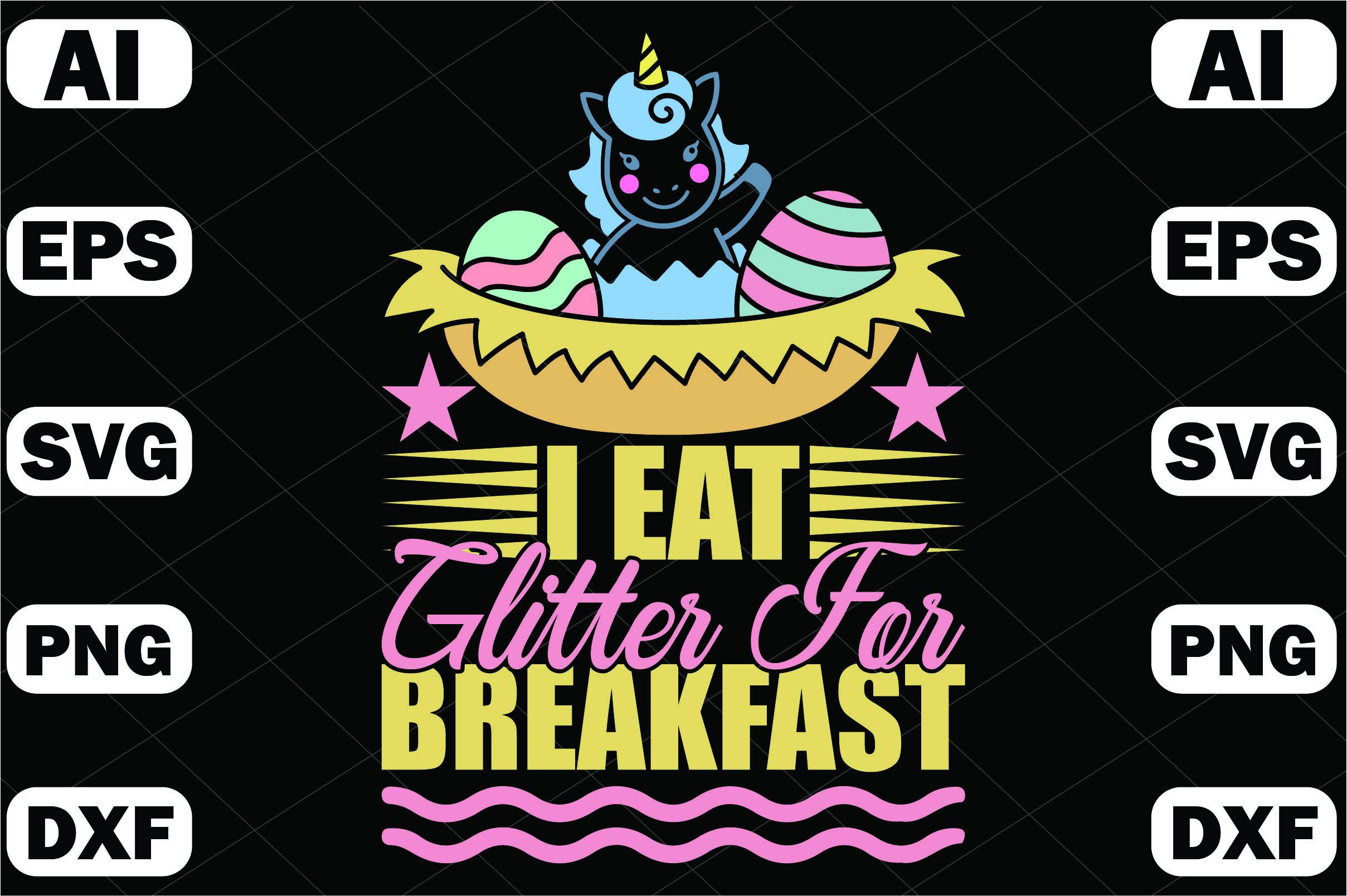 I Eat Glitter for Breakfast