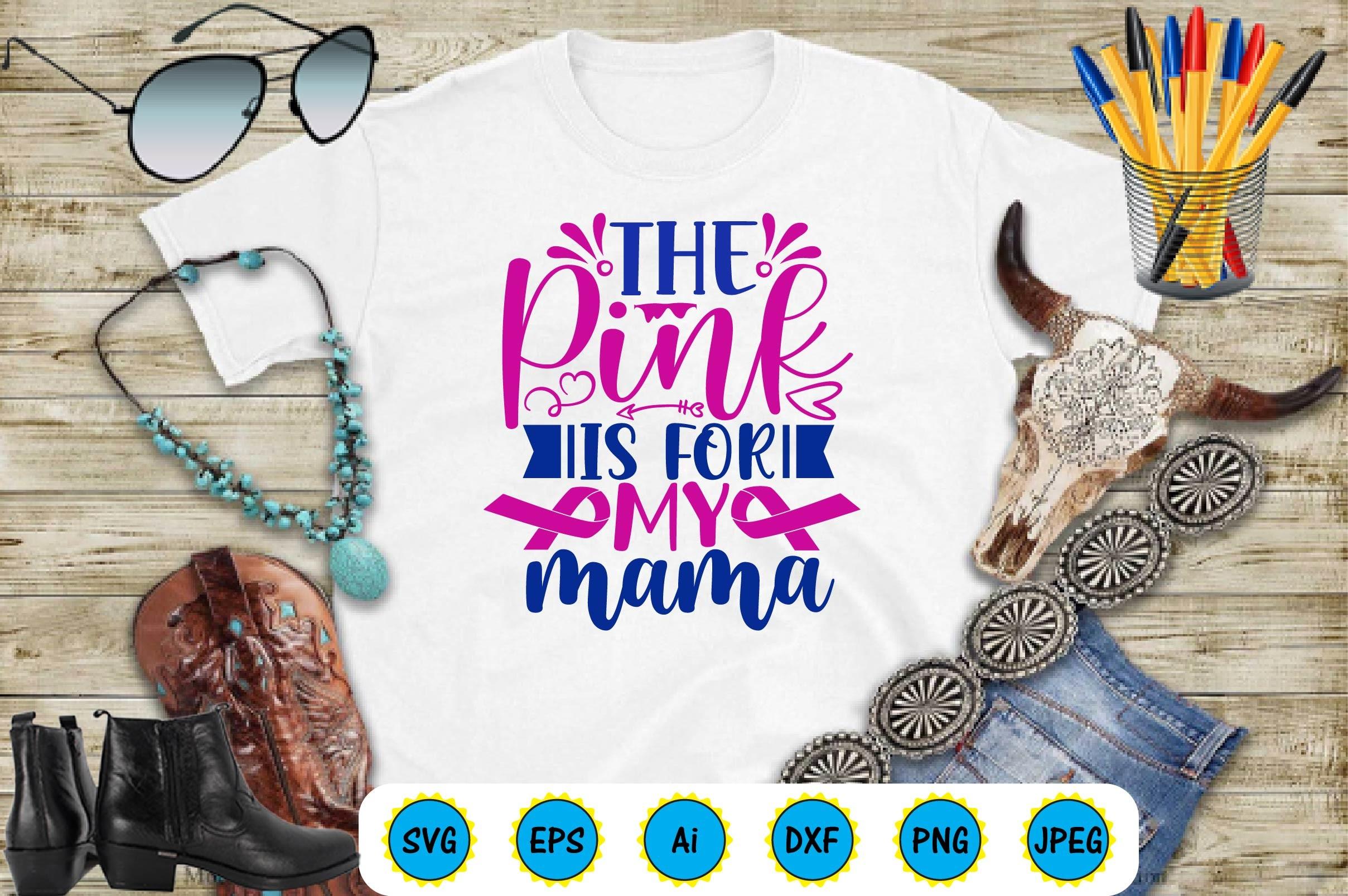 The Pink is for My Mama