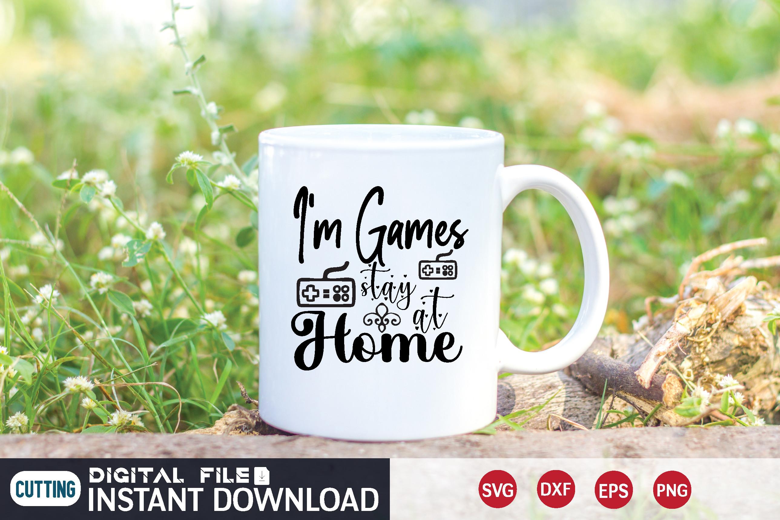 I'm Games Stay at Home Svg