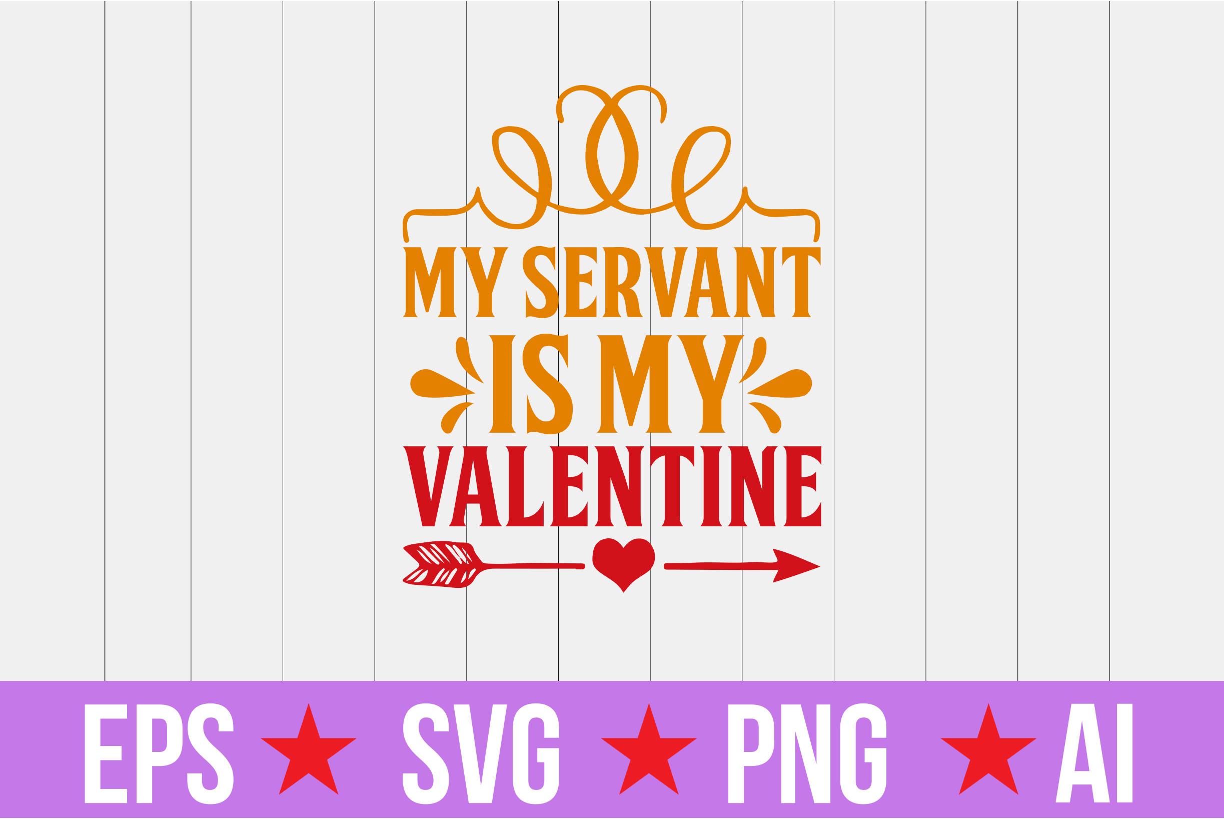 My Servant is My Valentine