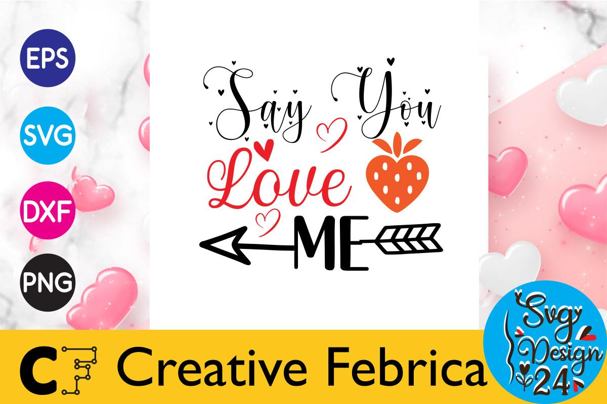 Say You Love Me Valentine's Day Design