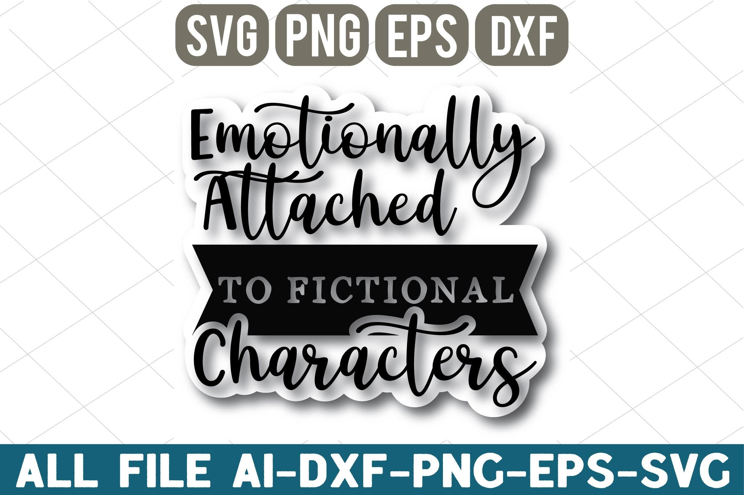 Emotionally Attached to Fictional Charac