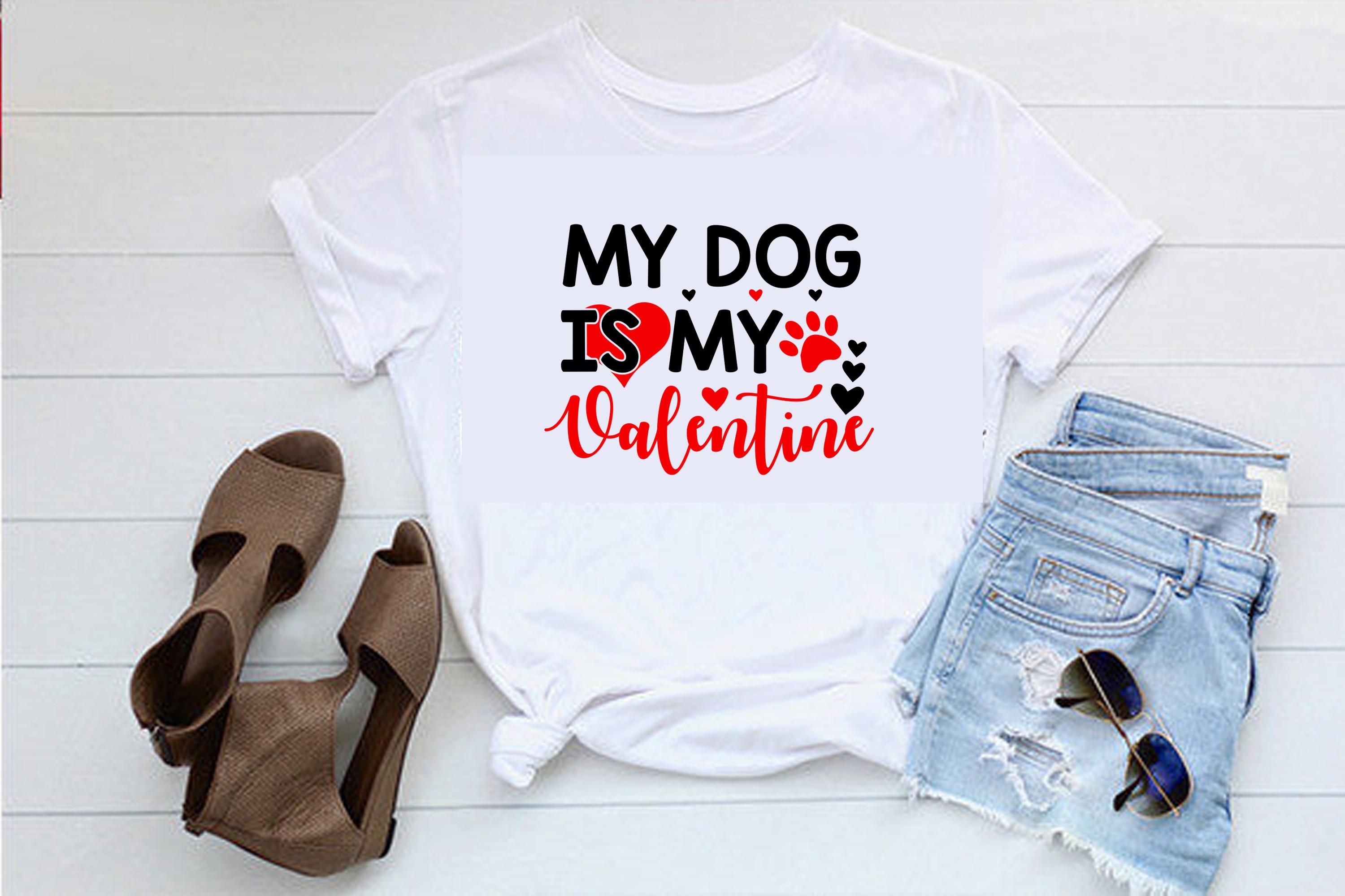 My Dog is My Valentine SVG Tshirt Design