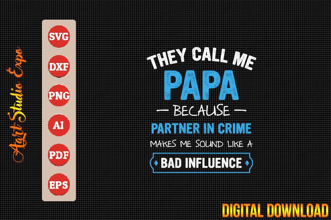 They Call Me Papa Because Partner in