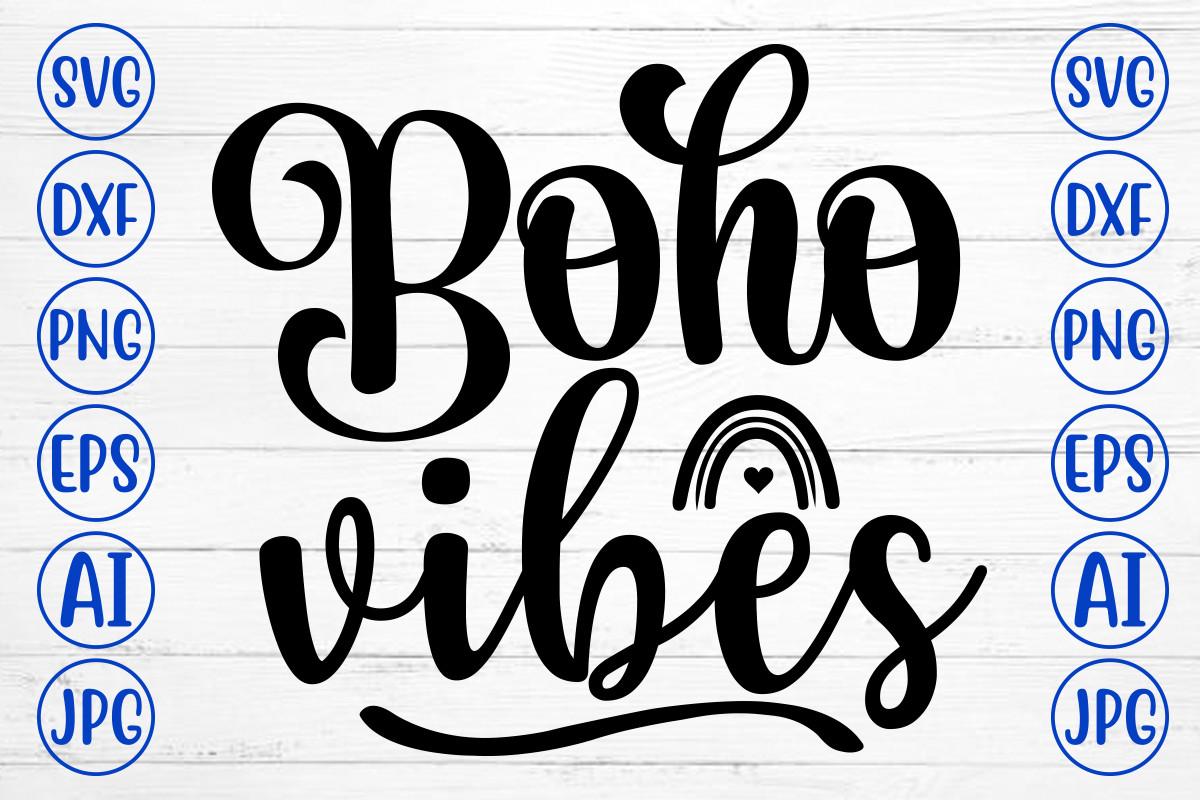 Boho Vibes Svg