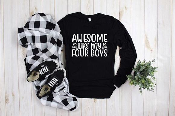 Awesome Like My Four Boys