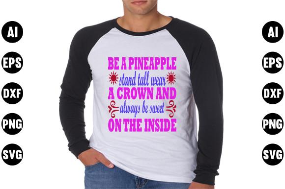 Summer  Quote Design, Be a Pineapple Sta