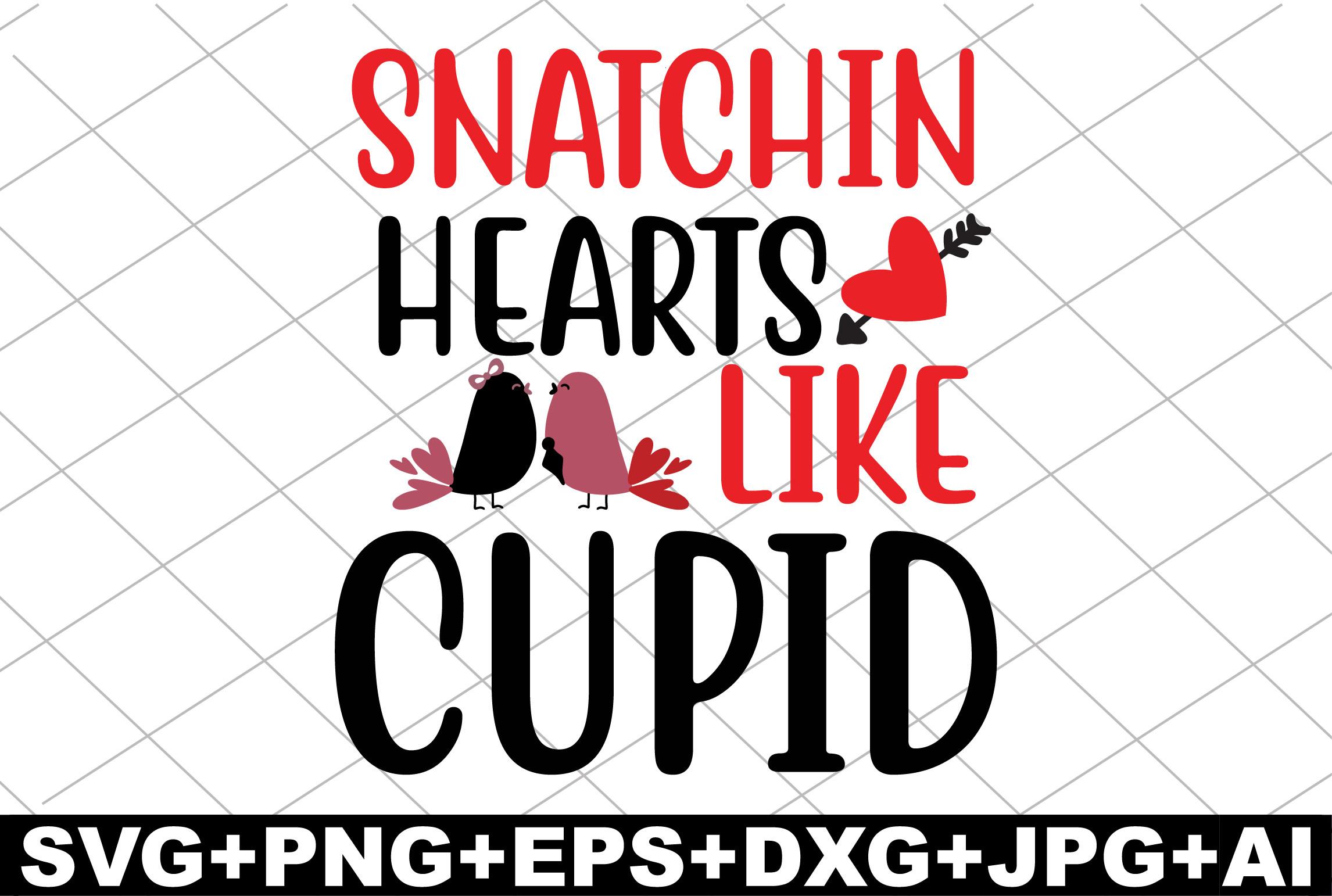 Snatchin Hearts Like Cupid