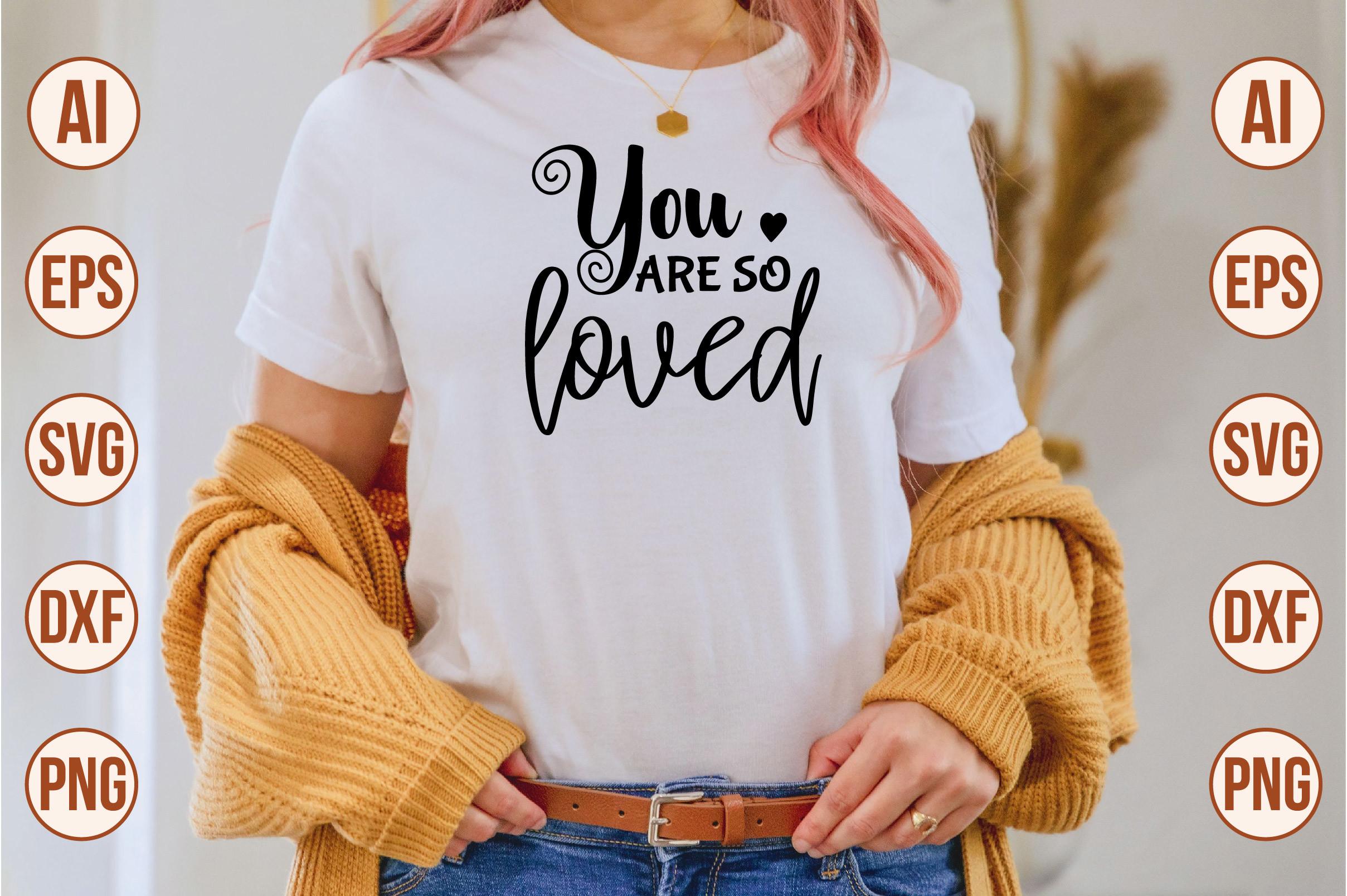 You Are so Loved