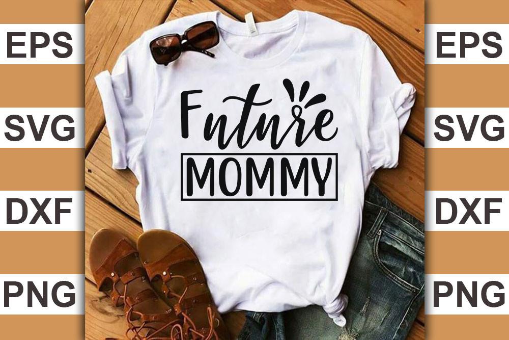 Pregnancy Quotes Svg Cut Files, Future