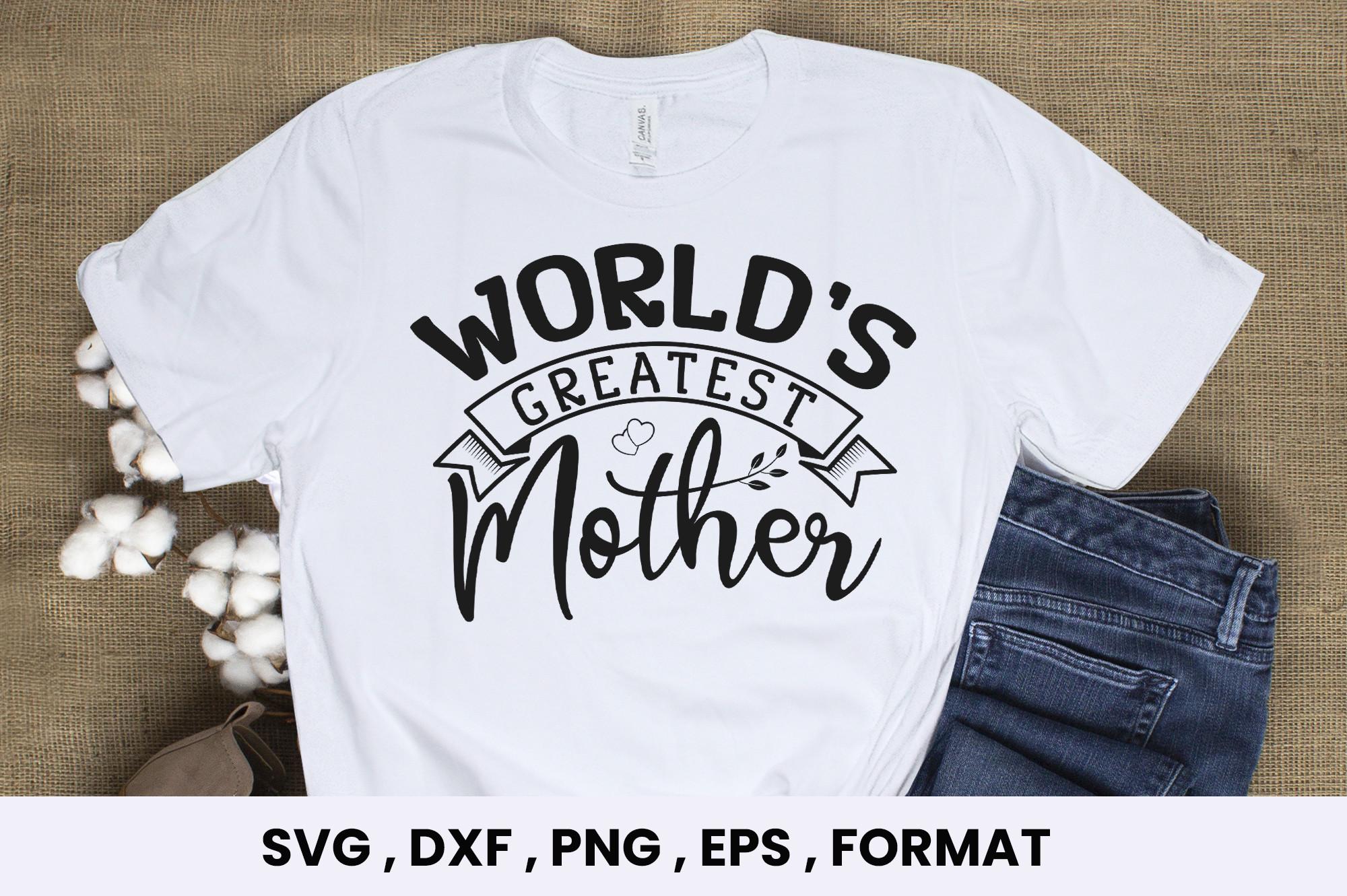 World’s Greatest Mother Svg Design