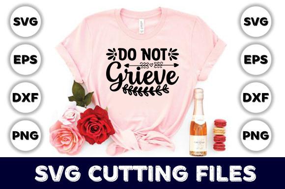 Do Not Grieve