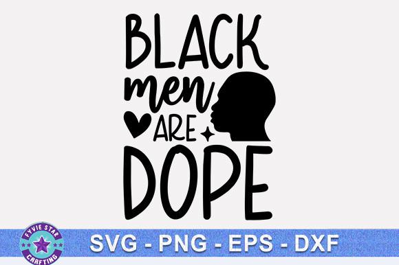 Black Men Are Dope SVG