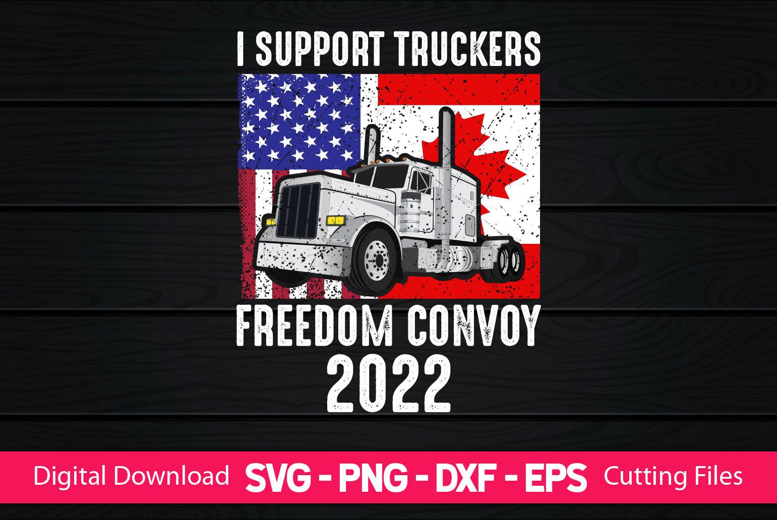 I Support Truckers Freedom Convey 2022