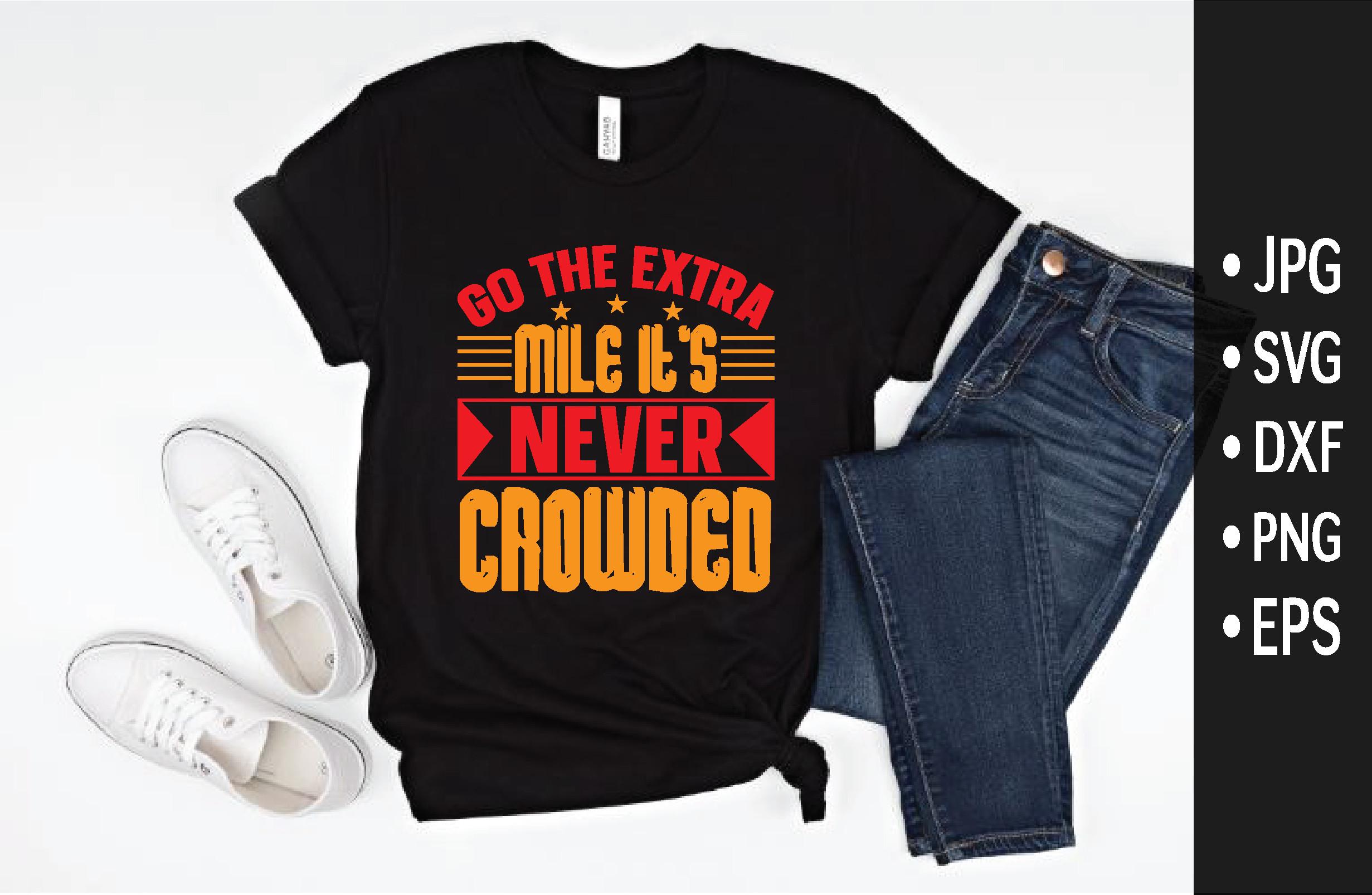 Go the Extra Mile It's Never Crowded