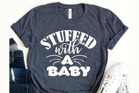 Pregnancy Svg Design, Stuffed with- a