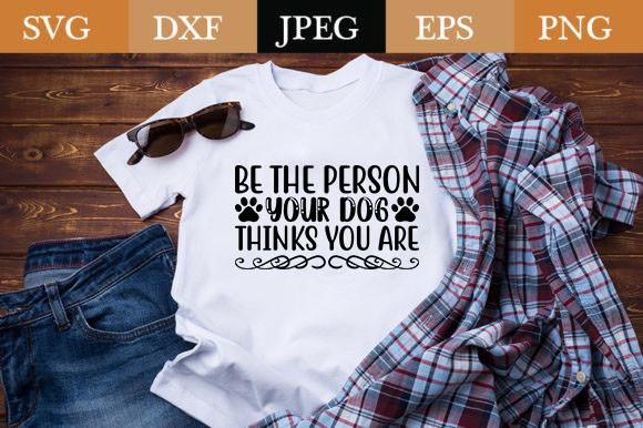 Be the Person Your Dog Thinks You Are