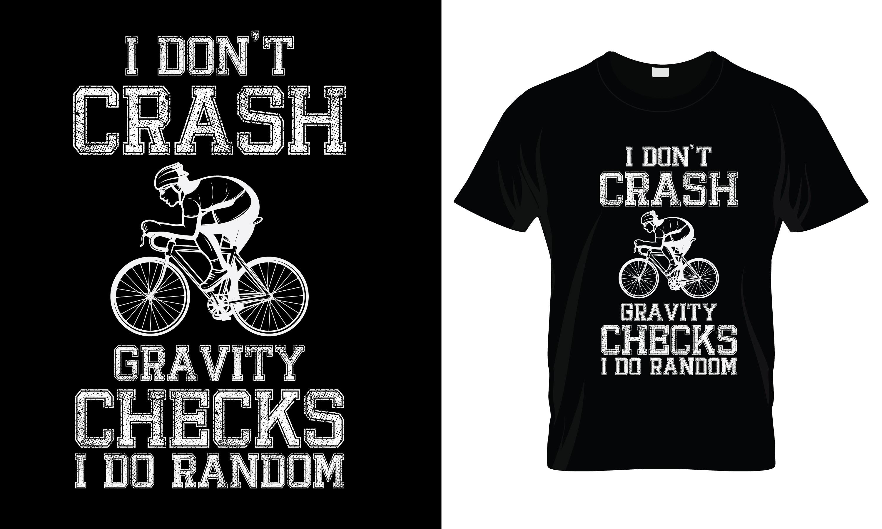 I Don't Crash Gravity Checks I  T-Shirt