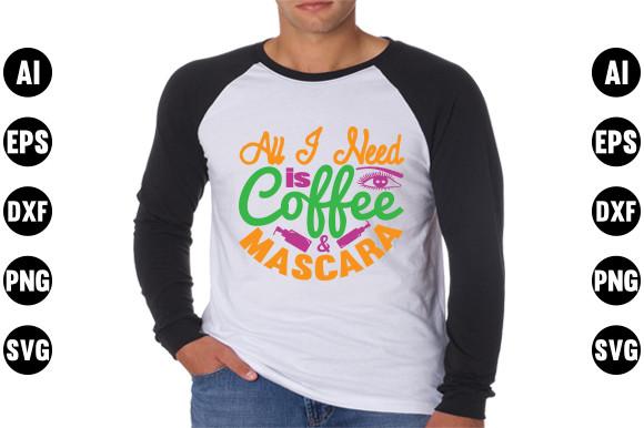 Makeup Quote Design, All I Need is Coffe