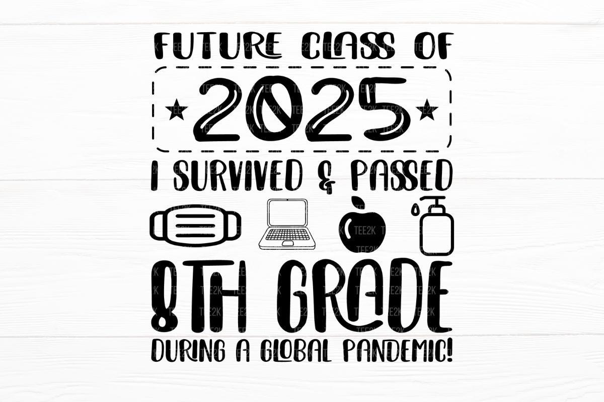 Future Class of 2025 I Survive 8th Grade