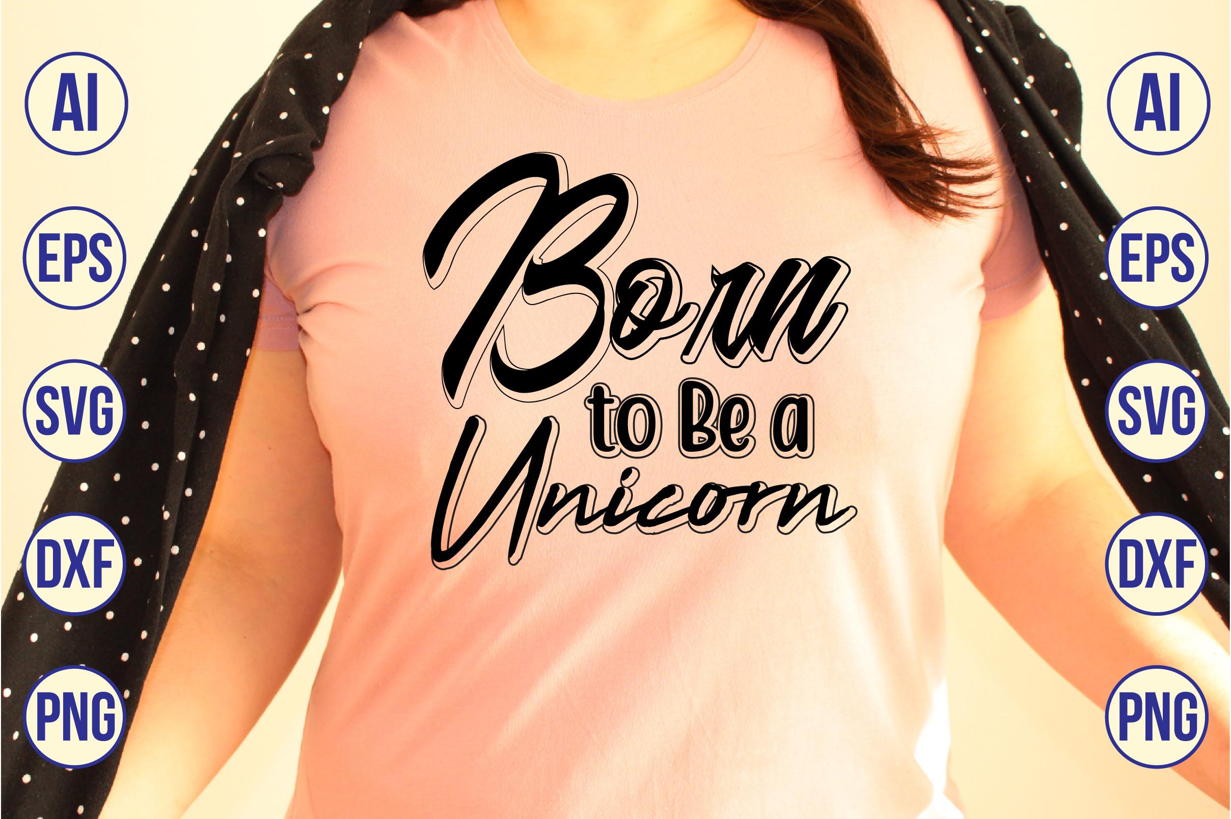 Born to Be a Unicorn SVG