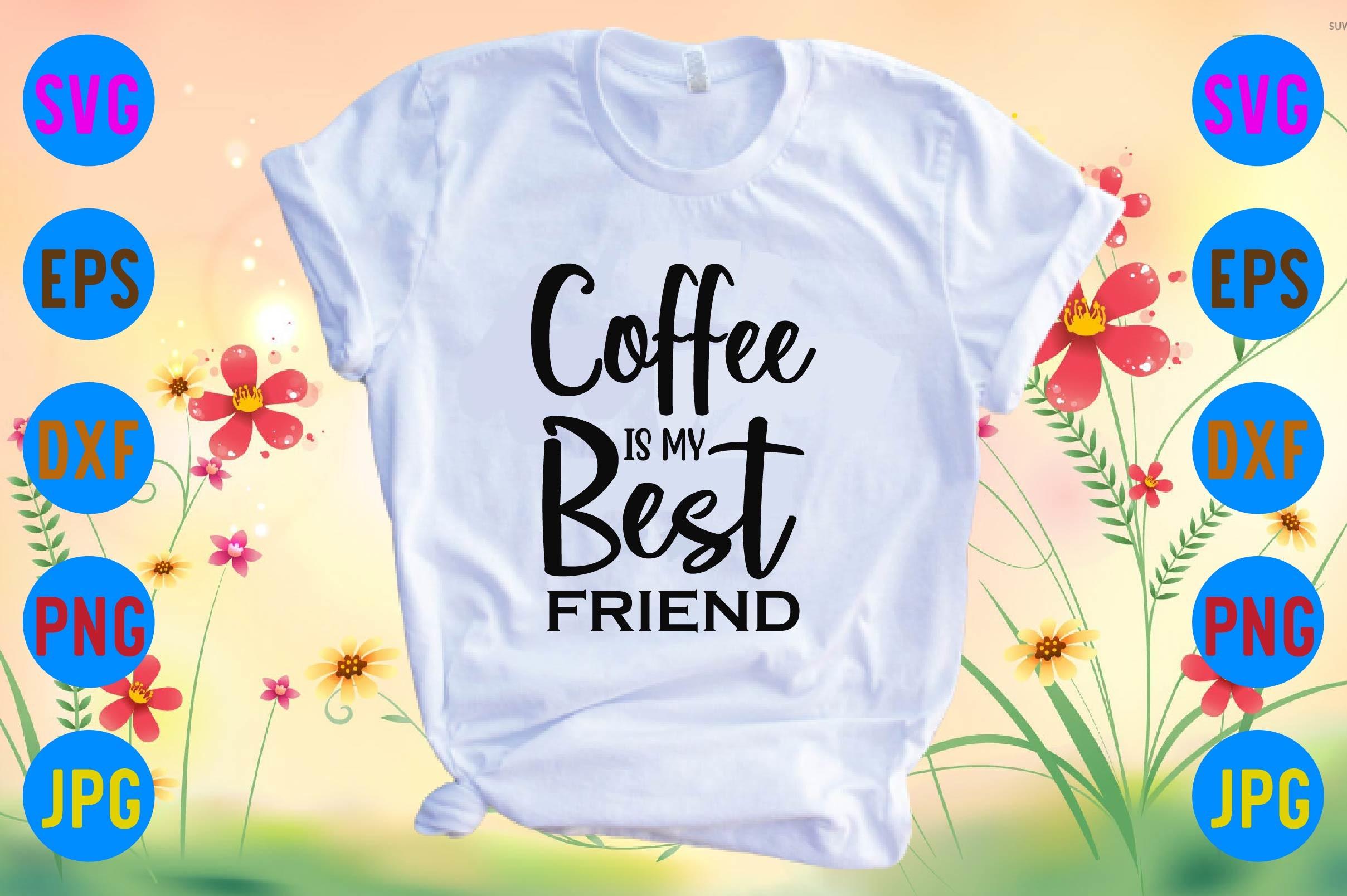 Coffee is My Best Friend