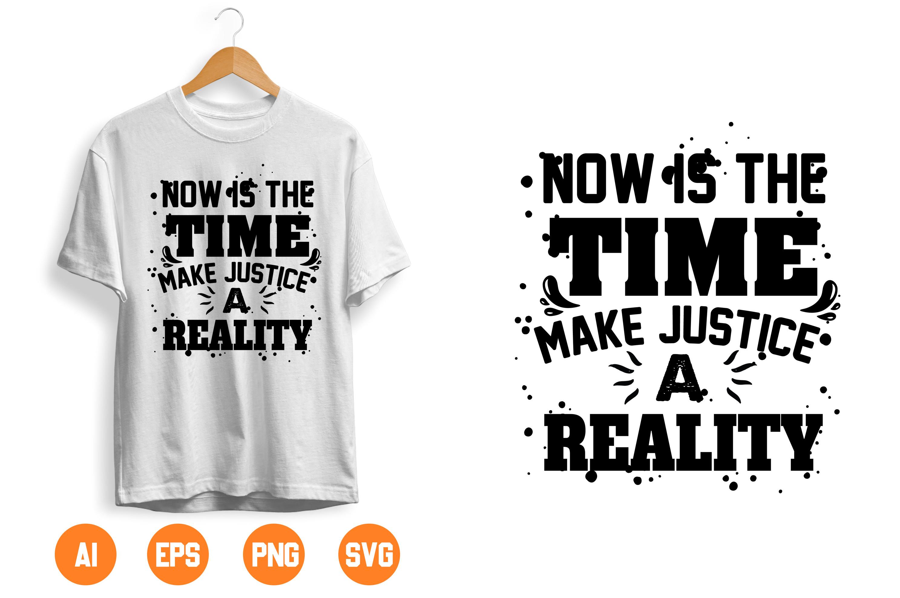 NOW is the TIME to MAKE JUSTICE a REALITY