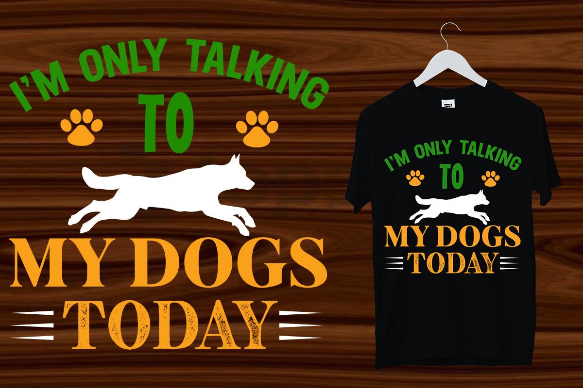 I Only Talk to My Dogs Today