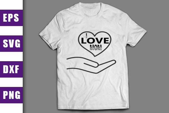 Valentine Svg Design, I Love Mom