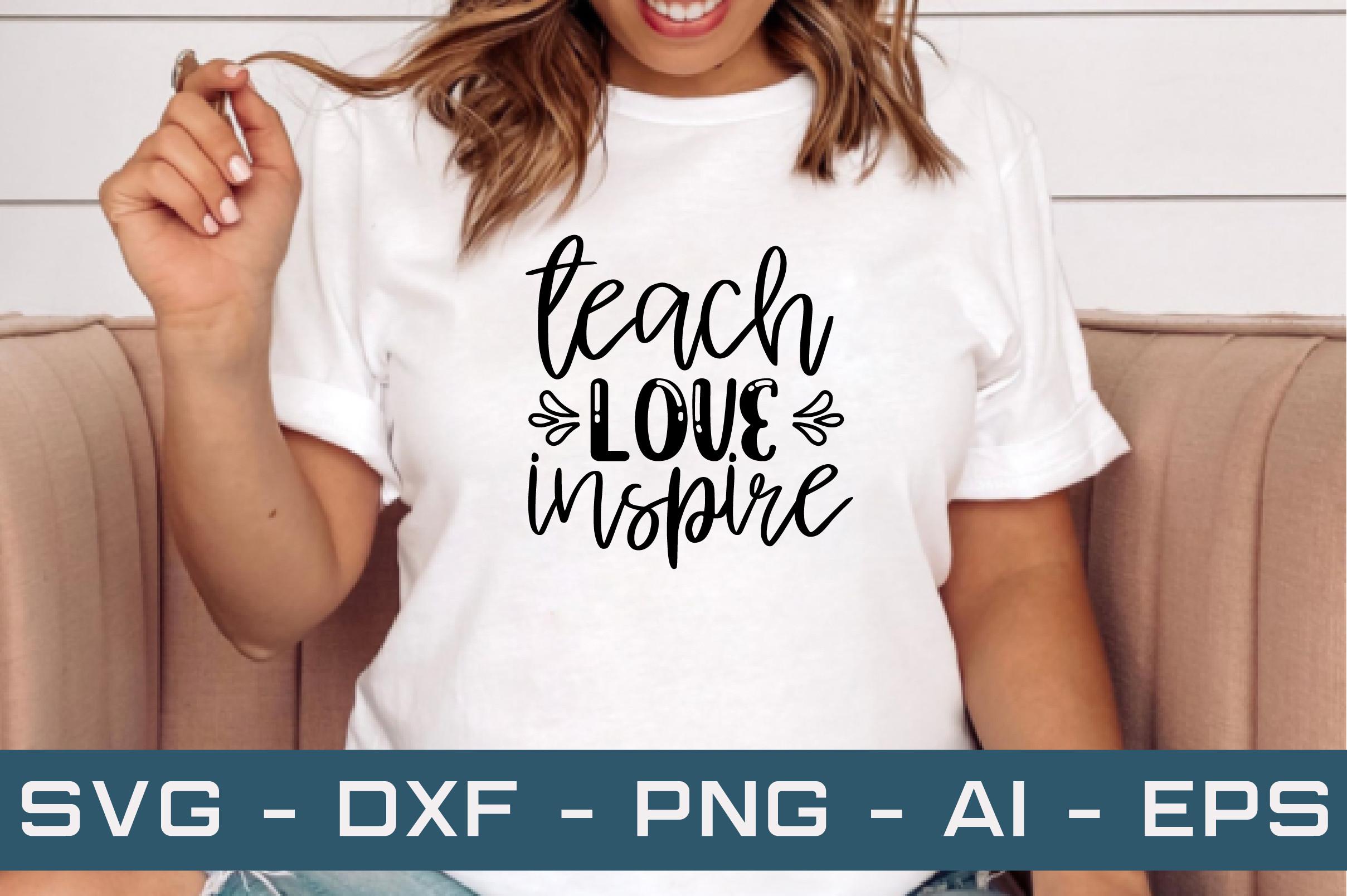 Teach Love Inspire Svg Cut Files