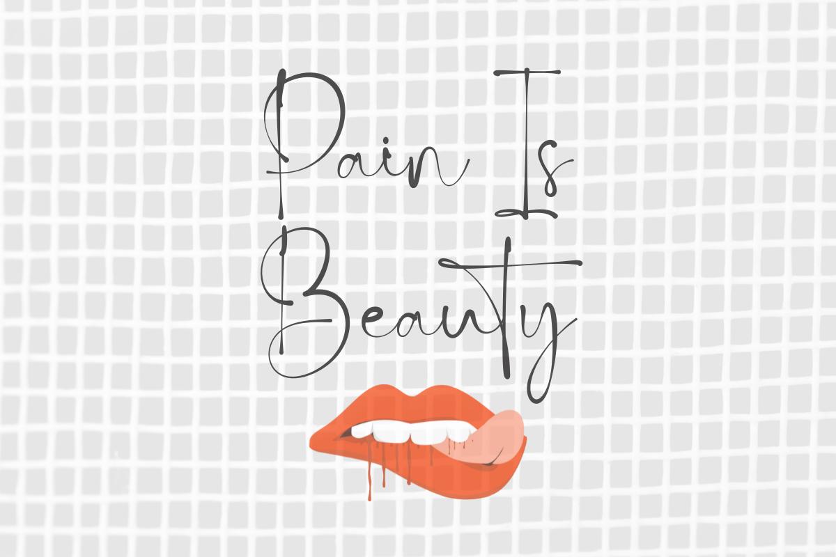 Pain is Beauty
