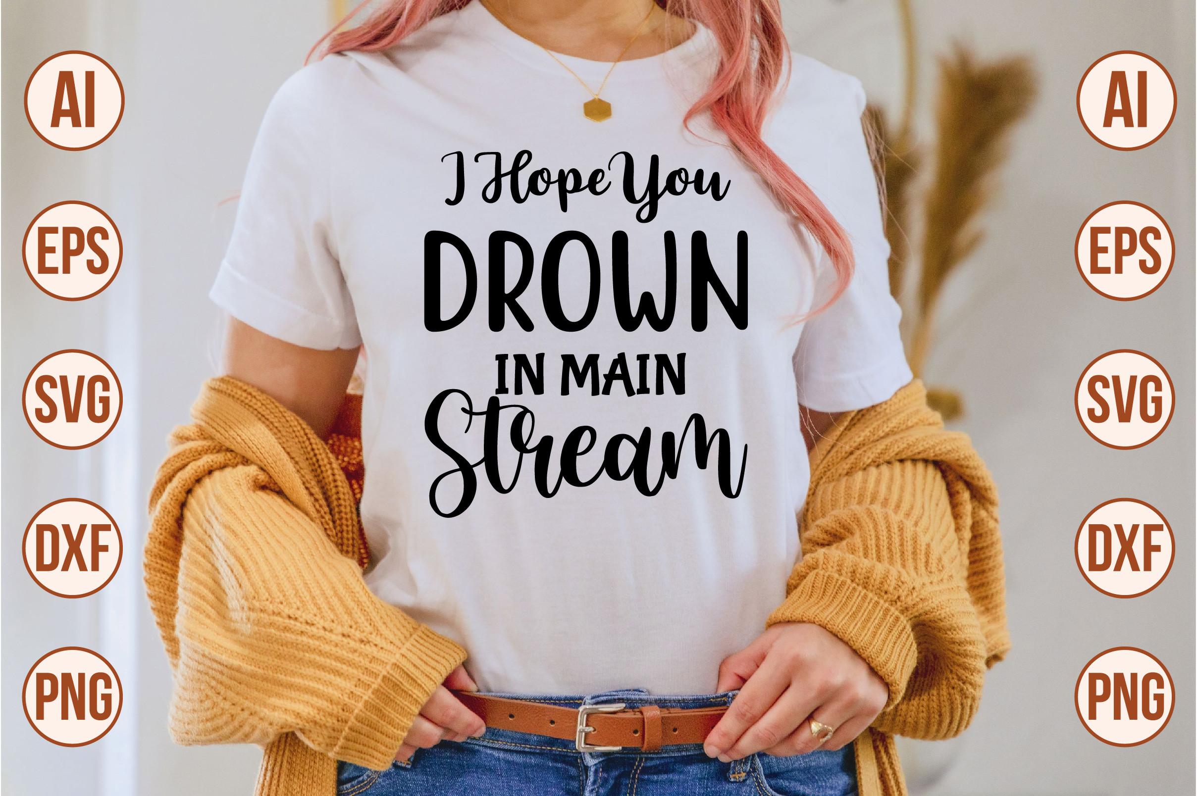 I Hope You Drown in Main Stream