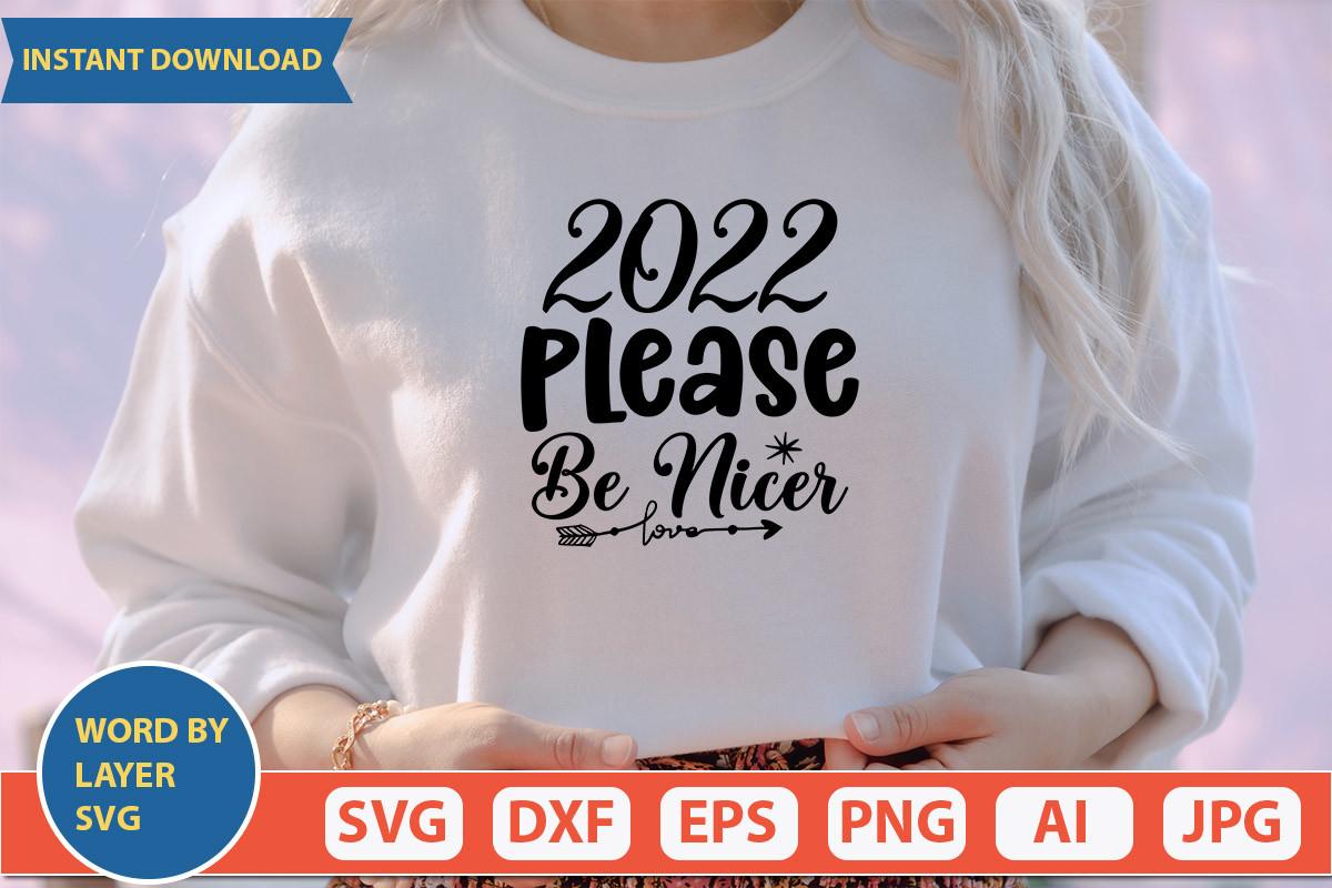 2022 Please Be Nicer SVG Cut File