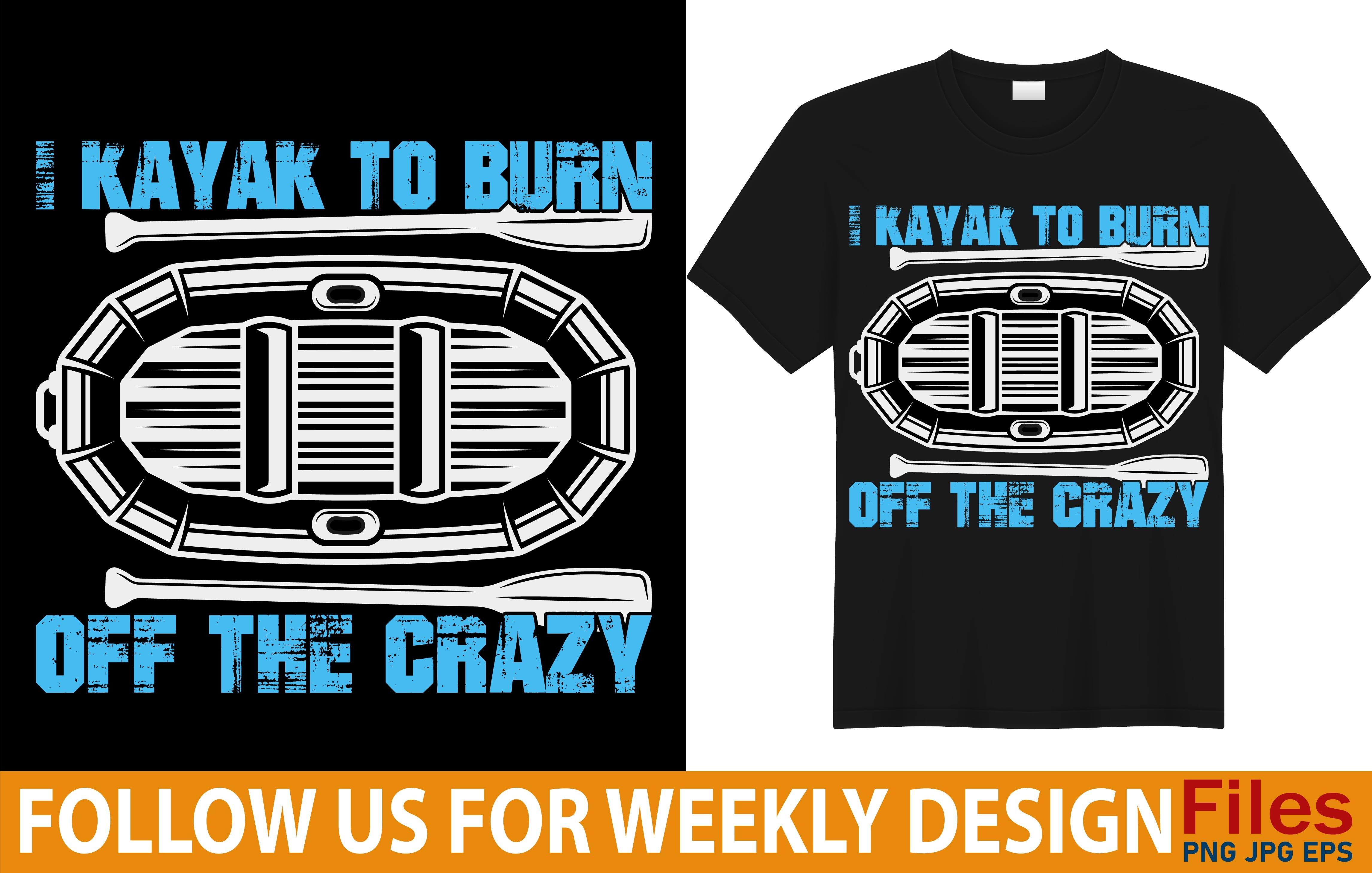 Kayak to Burn off the Crazy