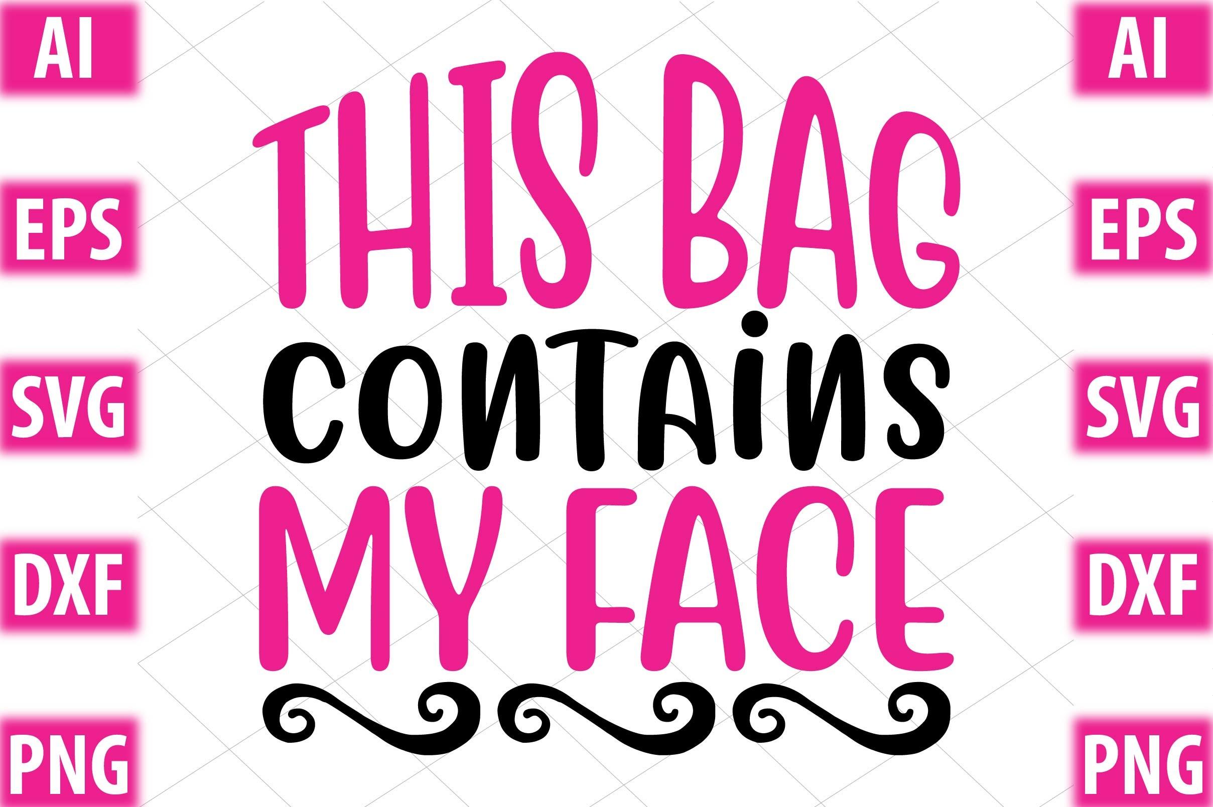 This Bag Contains My Face