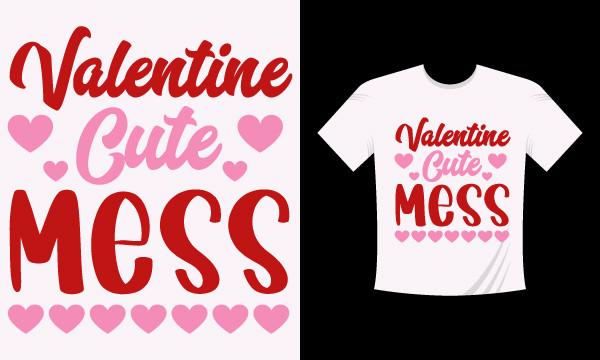 Valentine Cute Mess T-shirt Design