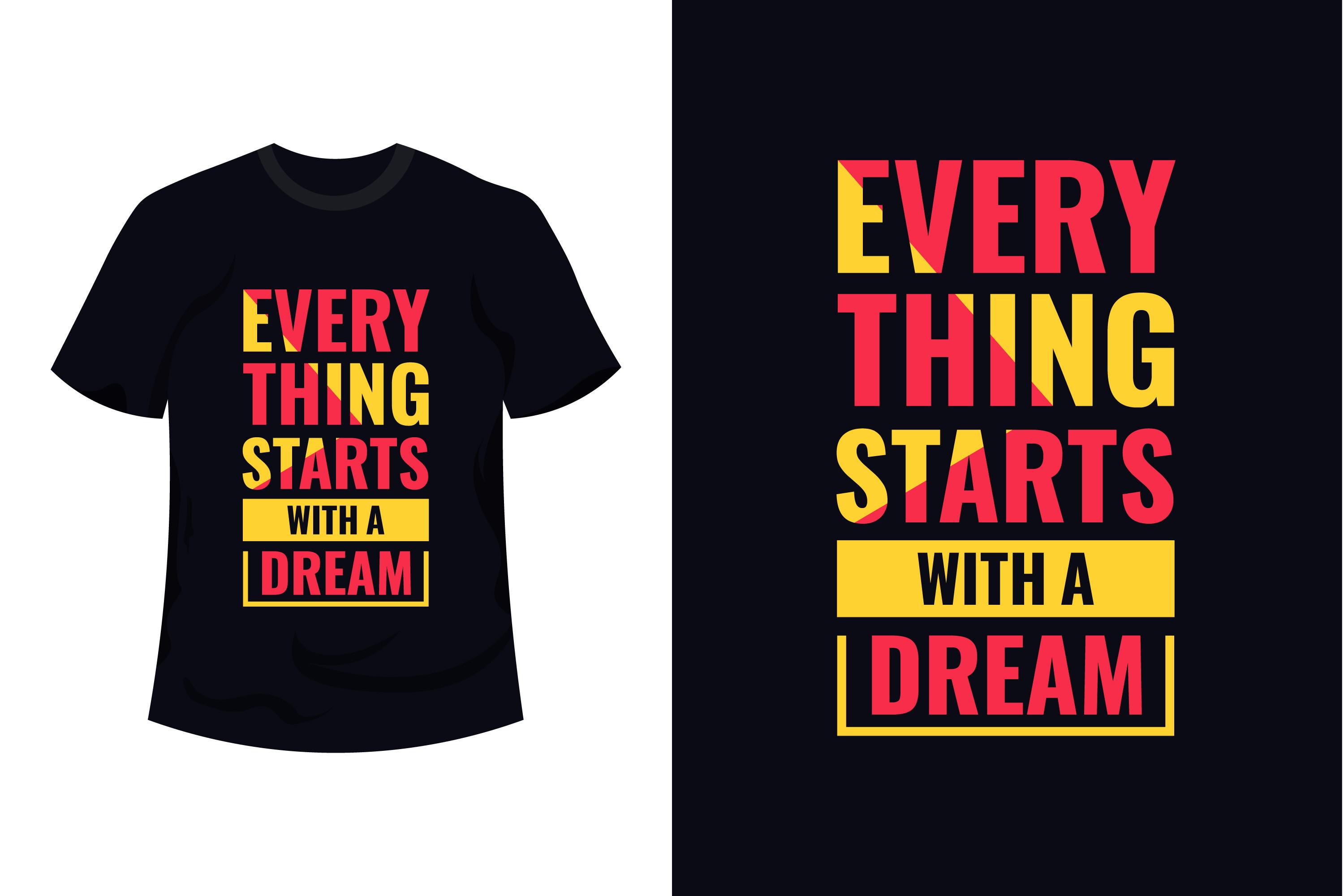 Everything Start with Dream T-shirt