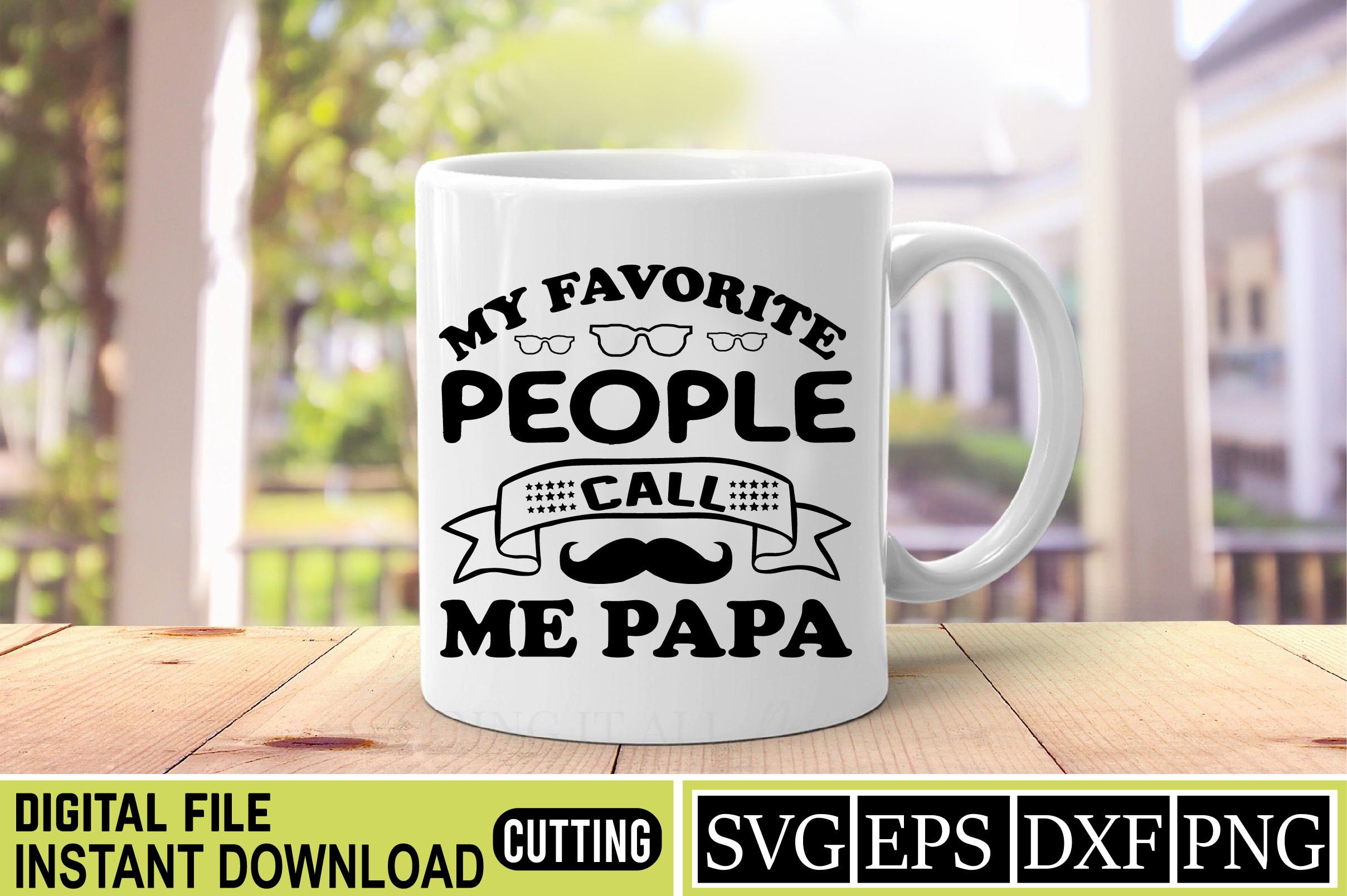 My Favorite People Call Me Papa