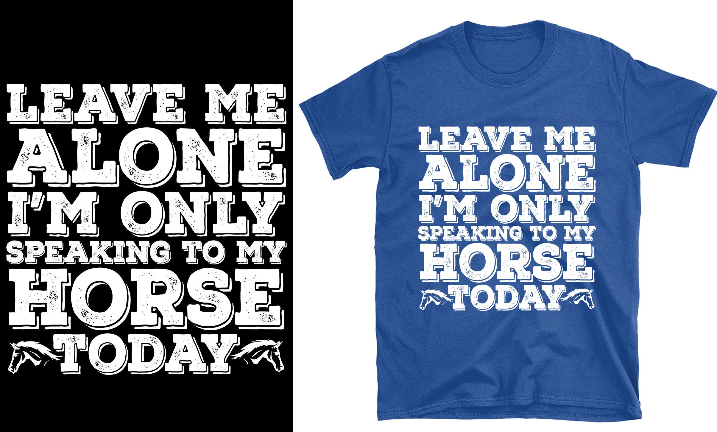 Leave Me Alone I'm Only Speaking to My Horse Today