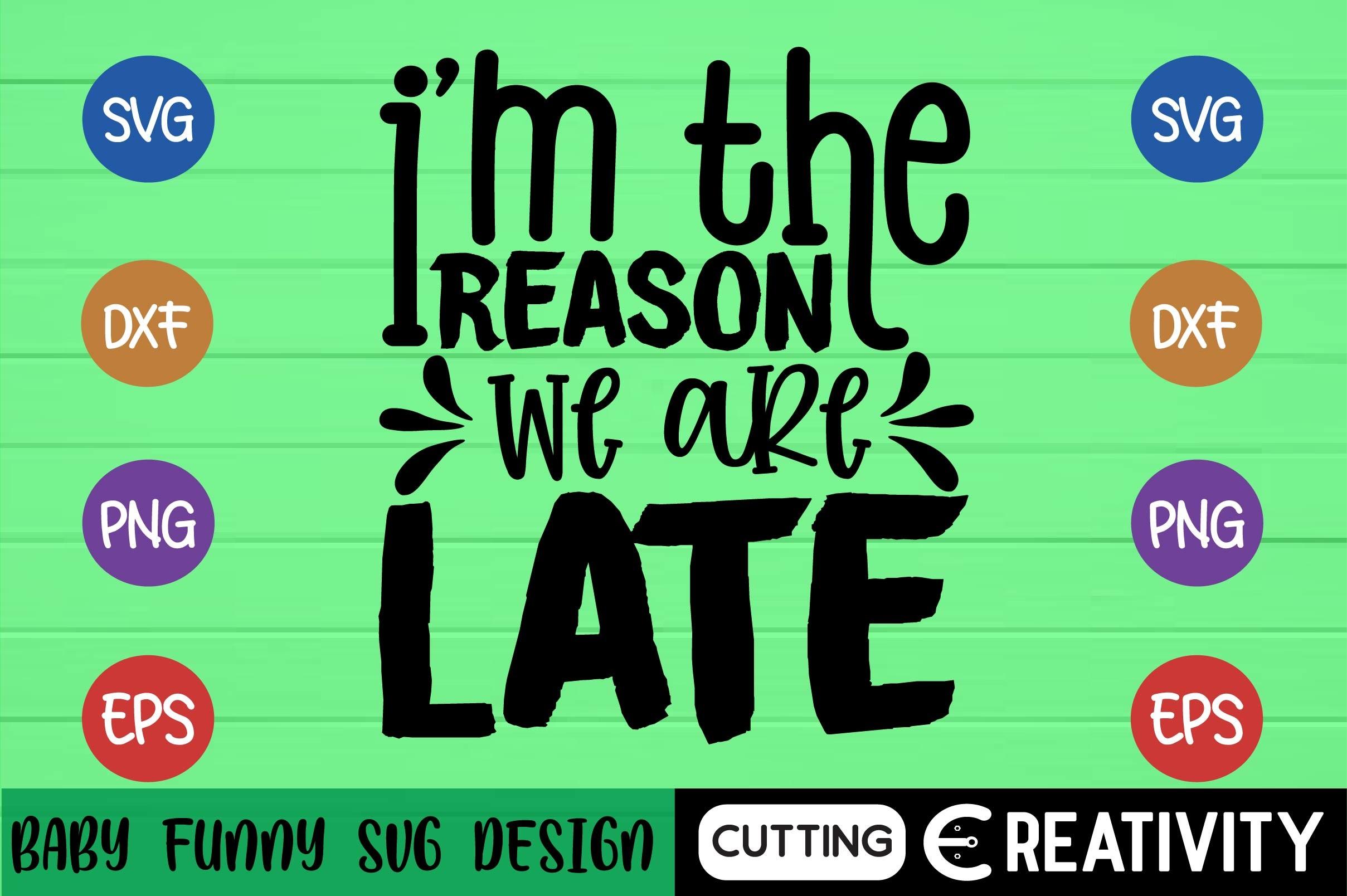 I’m the Reason We Are Late