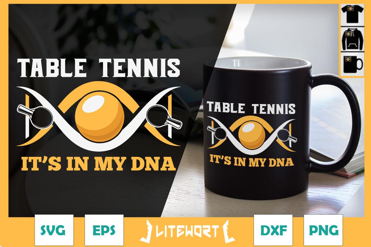 Table Tennis It´s in My DNA Ping Pong