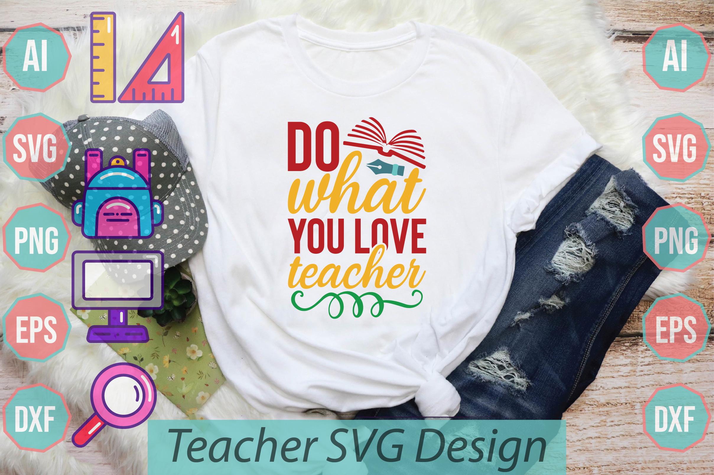Do What You Love Teacher