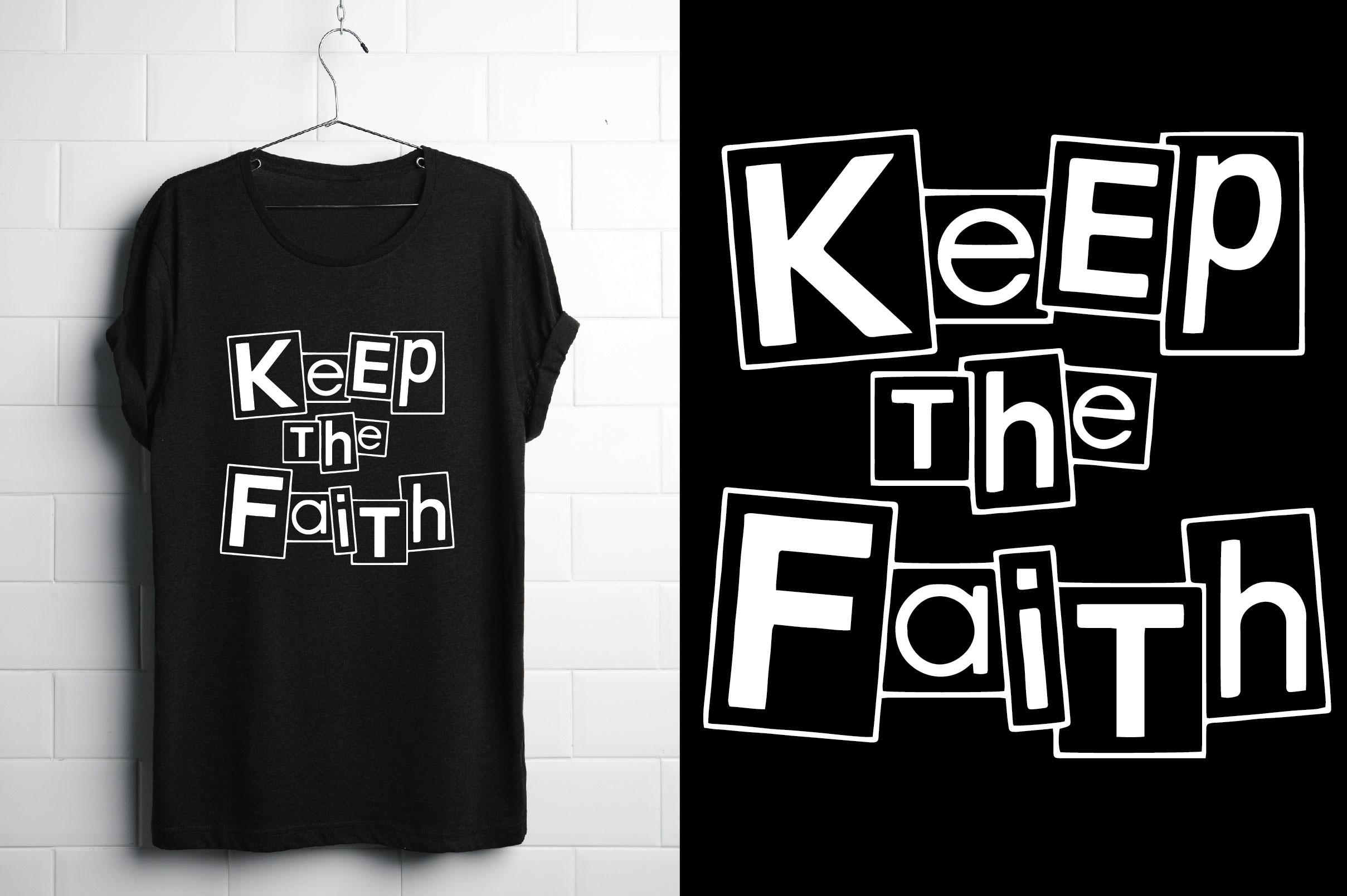 Keep the Faith. Christ Typography T Shir