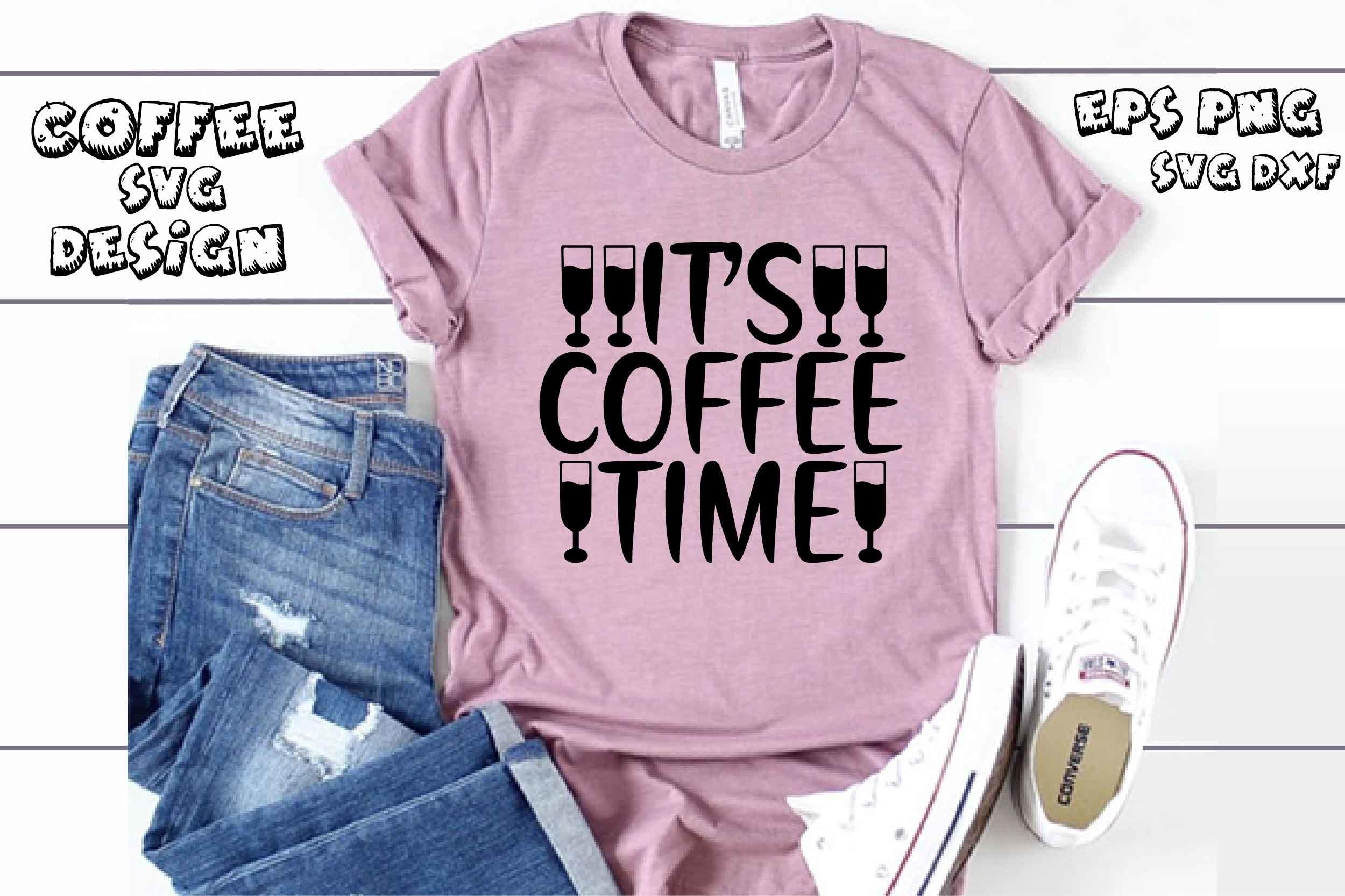 Coffee Svg Design, It’s Coffee Time