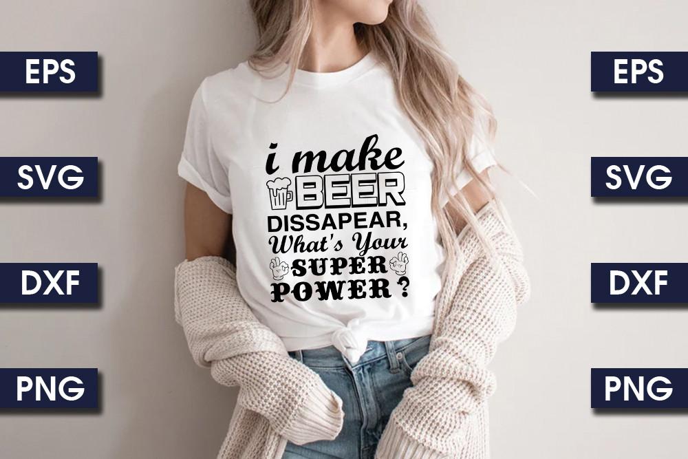 I Make Beer Dissapear, What's Your Super Power?